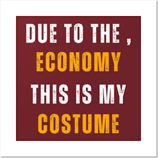 Due To The , Economy This Is My Costume Posters and Art